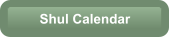 Shul Calendar
