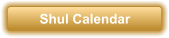 Shul Calendar