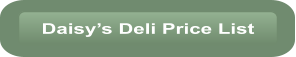 Daisy’s Deli Price List